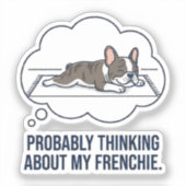 Sticker Réflexion sur mon Frenchie Drôle de T-shirt de Bou (Recto)