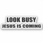 Sticker Regardez Occupé Jésus arrive (Recto)