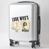 Sticker Regardez qui a 40 ans - Photo (Sur valise)