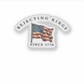 Sticker Rejecting Kings Since 1776 America (Devant)