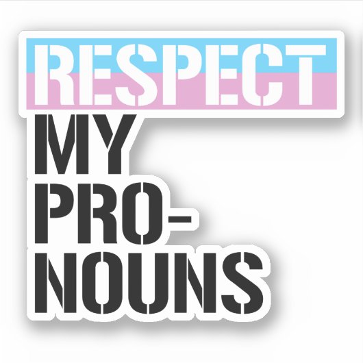 Sticker Respectez Mes Pronoms (Devant)