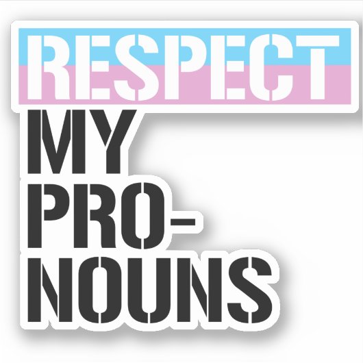 Sticker Respectez Mes Pronoms (Devant)