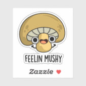 Sticker Ressentez Mushy Funny Mushroom Pun (Feuille)