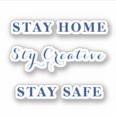 Sticker Restez À La Maison, Restez Créatif, Restez En Sécu (Devant)