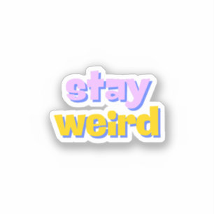 Sticker Restez Bizarre