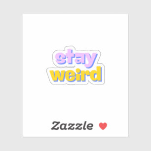 Sticker Restez Bizarre
