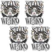 Sticker Restez Bizarre (Devant)