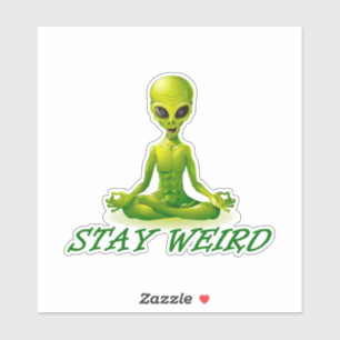 Sticker Restez bizarre avec un alien zen vert