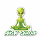 Sticker Restez bizarre avec un alien zen vert (Devant)