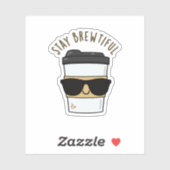 Sticker Restez Brewtiful Funny Coffee Pun (Feuille)