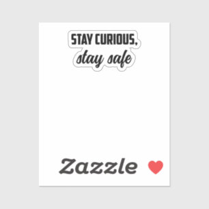 Sticker Restez curieux Restez en sécurité : Enquêtez-vous
