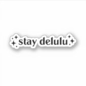 Sticker Restez delulu (Devant)