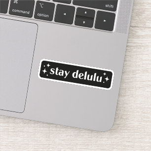 Sticker Restez delulu