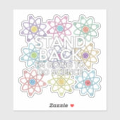 STICKER RESTEZ EN ARRIÈRE JE VAIS FAIRE DE LA SCIENCE (Feuille)