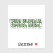 Sticker Restez Humbles, Smash Hard Green Pickleball (Feuille)