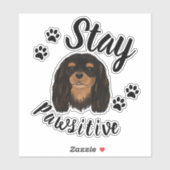 Sticker Restez Pawsitive Black & Tan Cavalier King Charles (Feuille)