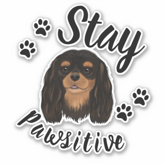Sticker Restez Pawsitive Black & Tan Cavalier King Charles (Devant)