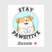 Sticker Restez Pawsitive Funny Smiling Chien Pun (Feuille)