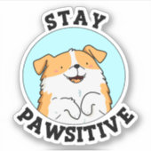 Sticker Restez Pawsitive Funny Smiling Chien Pun (Devant)