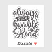 Sticker Restez toujours humble et gentil (Feuille)