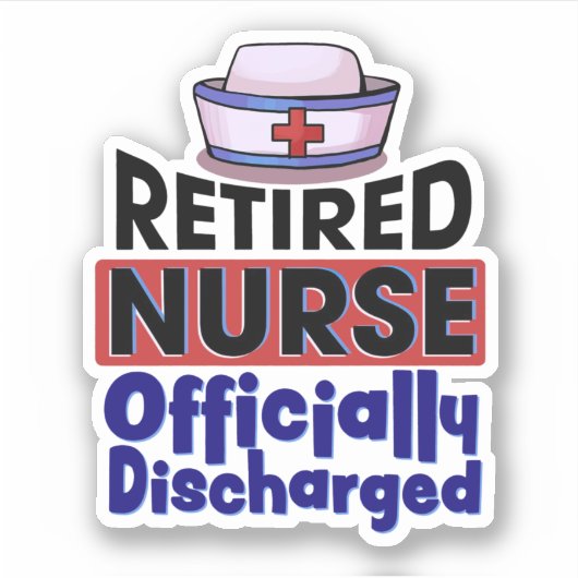 Sticker Retired Nurse Officially Discharged (Devant)