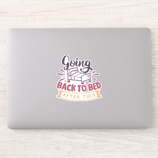 Sticker Retourner Au Lit Après Ça ! (Ordinateur)