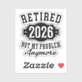 Sticker Retraité 2026 Plus Mon Problème Retraite (Feuille)