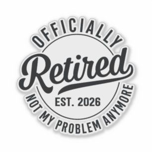 Sticker Retraité 2026 plus mon problème retraite