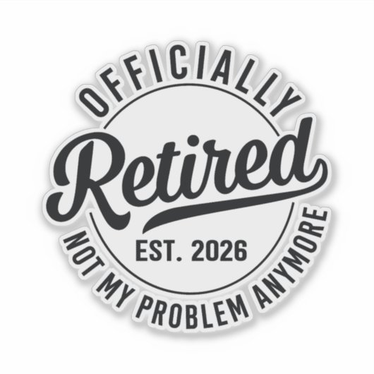 Sticker Retraité 2026 plus mon problème retraite (Devant)