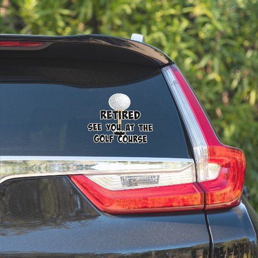 Sticker Retraité—Voyez-vous au Golf Course (Côté voiture)