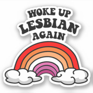 Sticker Réveillée lesbienne encore