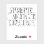 Sticker Reviens, je vais faire une science. (Feuille)