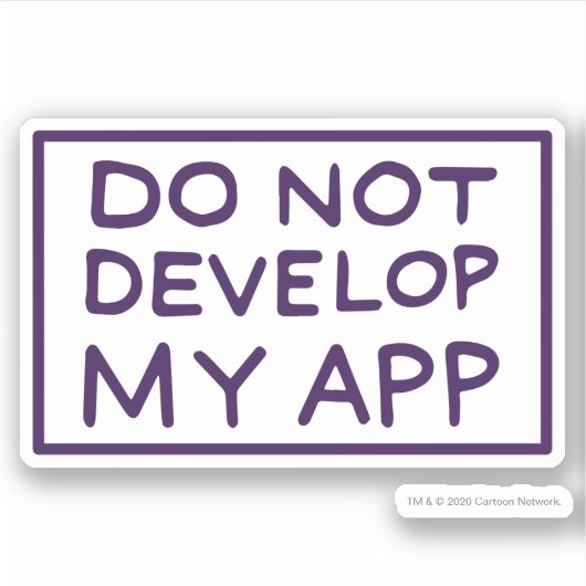 STICKER RICK ET MORTY™ DO NOT DEVELOP MY APP (Devant)