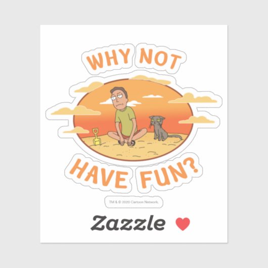 Sticker RICK ET MORTY™ | Pourquoi ne pas s'amuser (Feuille)