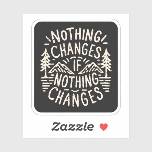 Sticker Rien ne change si rien ne change (Feuille)