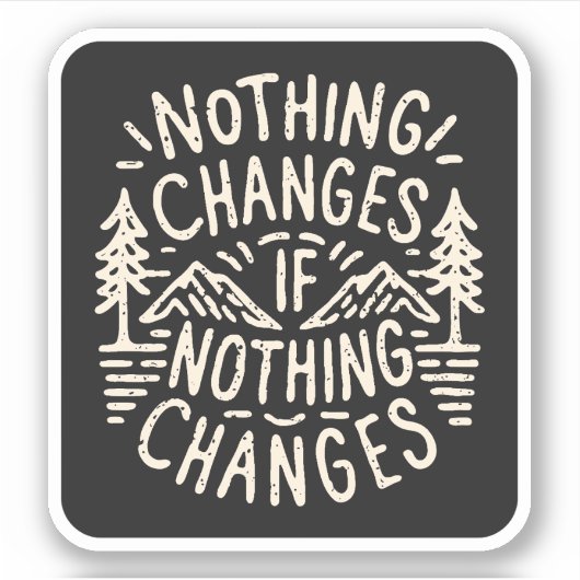 Sticker Rien ne change si rien ne change (Devant)