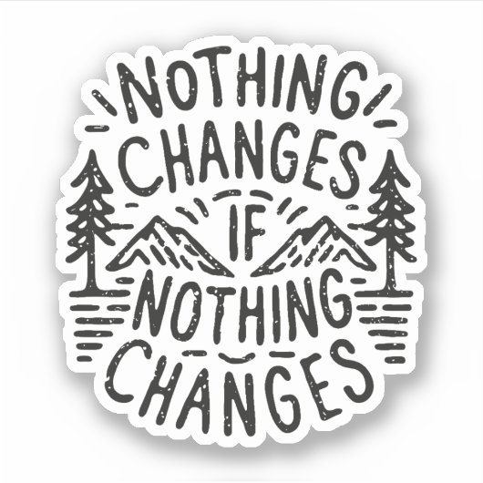 Sticker Rien ne change si rien ne change (Devant)