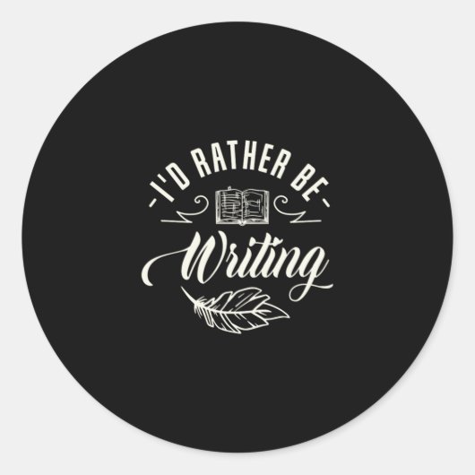 Sticker Rond 05.I Would Rather Be Writing (Devant)