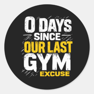 Sticker Rond 0 Jours Depuis la Dernière Excuse de Gymnastique S