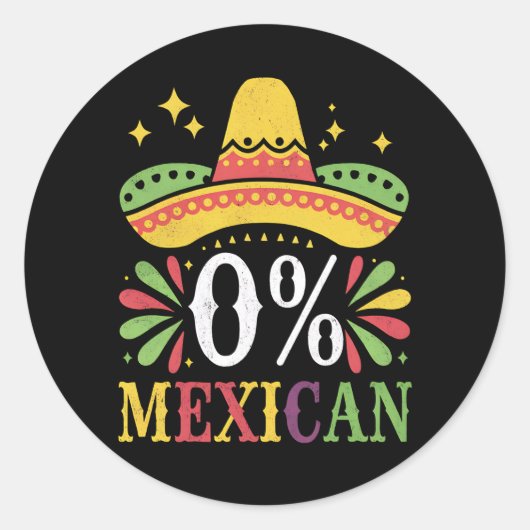 Sticker Rond 0% Mexicain Zéro Pour Cent Drôle Cinco De Mayo (Devant)