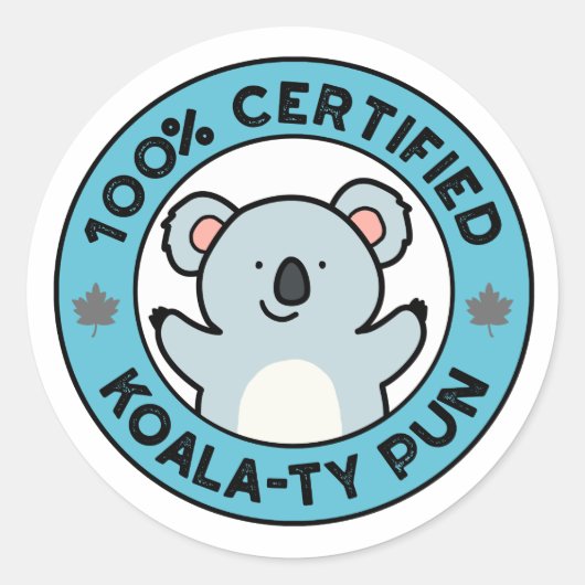 Sticker Rond 100% Certifié Koala-ty Pun Funny Koala Pun (Devant)