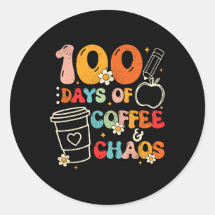 Sticker Rond 100 Days Of Coffee And Chaos 100e Day Of School F