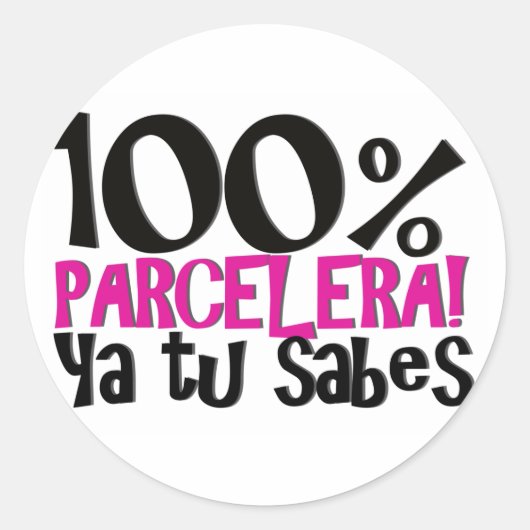 Sticker Rond 100 % Parcelera ya tu sabes ! (Devant)