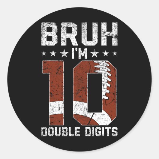 Sticker Rond 10e Anniversaire Football Bruh Je suis Double Chif (Devant)