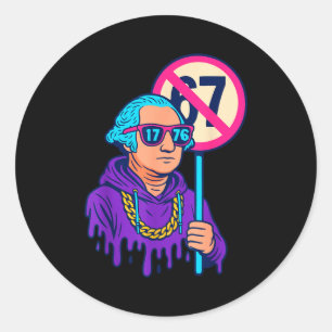 Sticker Rond 1776 Plus de 67 Meme drôle George Washington Drip