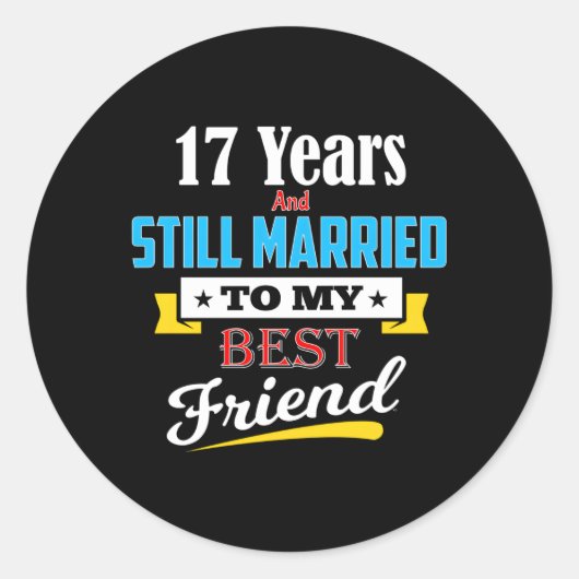 Sticker Rond 17e anniversaire de mariage marié à mon meilleur a (Devant)