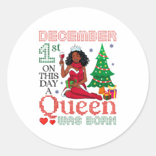 Sticker Rond 1er décembre Jour pour Jour Une Reine Est Née Joye