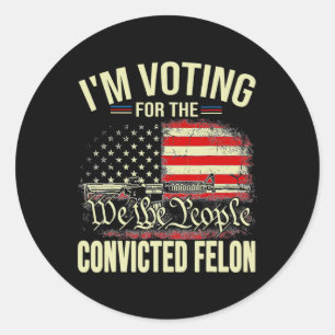 Sticker Rond 2024 Condamné Felon Je vote Condamné Felon 20