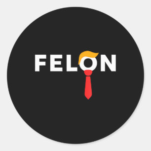 Sticker Rond 2024 Le Favori de l'Amérique condamné Felon mai 20