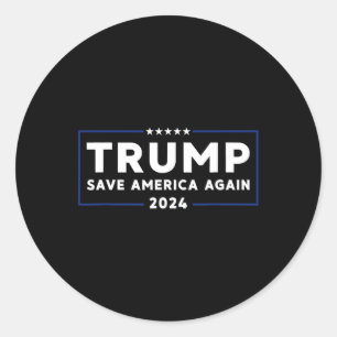 Sticker Rond 2024 Shirt Save America Shirt Save America Again T